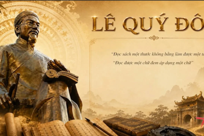 KỶ NIỆM 300 NĂM NGÀY SINH DANH NHÂN VĂN HÓA LÊ QUÝ ĐÔN (1726 – 2026)