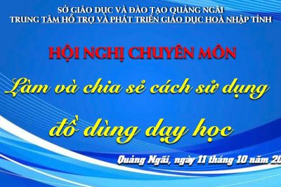 HỘI NGHỊ LÀM VÀ SỬ DỤNG ĐỒ DÙNG DẠY HỌC